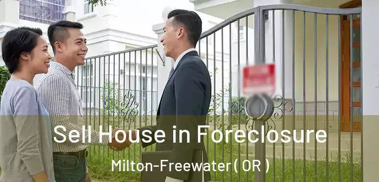  Sell House in Foreclosure Milton-Freewater ( OR )