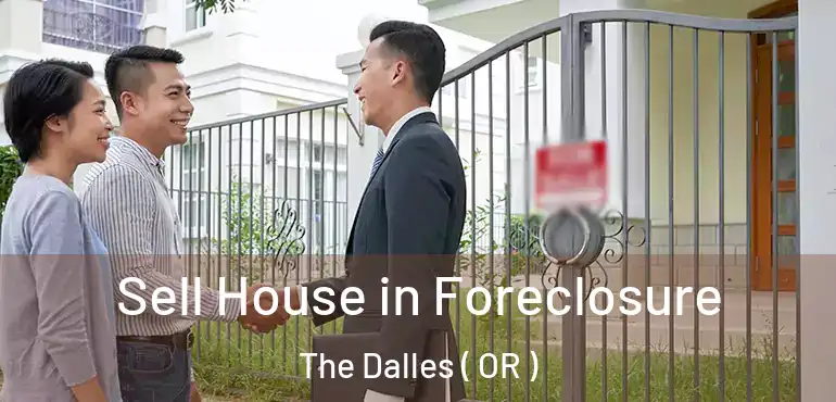  Sell House in Foreclosure The Dalles ( OR )