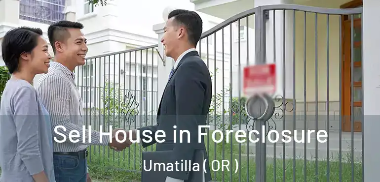 Sell House in Foreclosure Umatilla ( OR )
