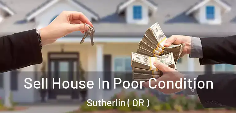  Sell House In Poor Condition Sutherlin ( OR )