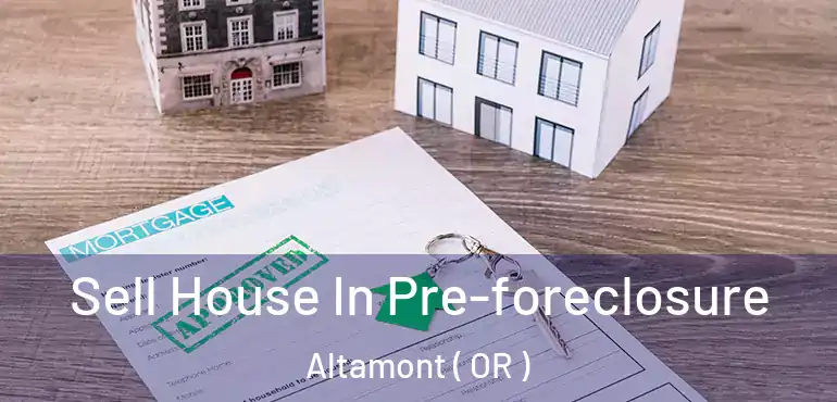  Sell House In Pre-foreclosure Altamont ( OR )