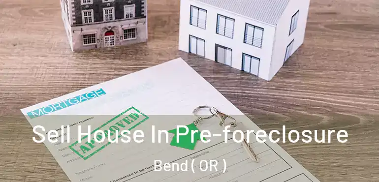  Sell House In Pre-foreclosure Bend ( OR )