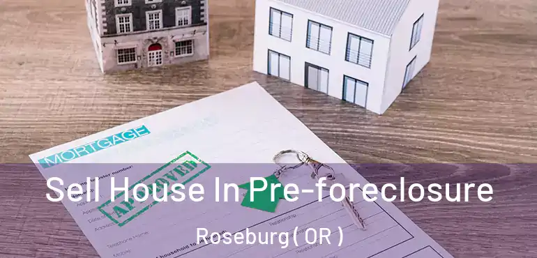  Sell House In Pre-foreclosure Roseburg ( OR )