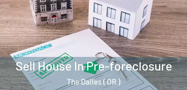  Sell House In Pre-foreclosure The Dalles ( OR )