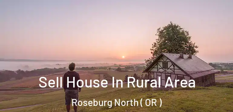  Sell House In Rural Area Roseburg North ( OR )