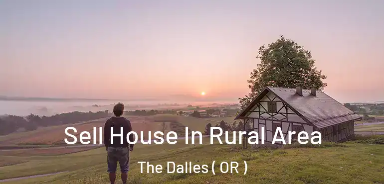 Sell House In Rural Area The Dalles ( OR )