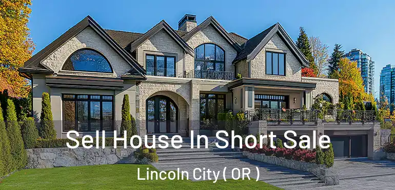  Sell House In Short Sale Lincoln City ( OR )