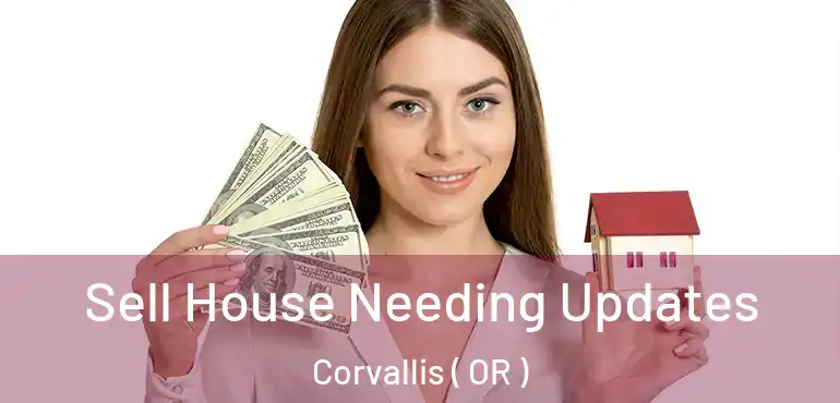  Sell House Needing Updates Corvallis ( OR )