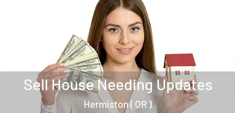  Sell House Needing Updates Hermiston ( OR )
