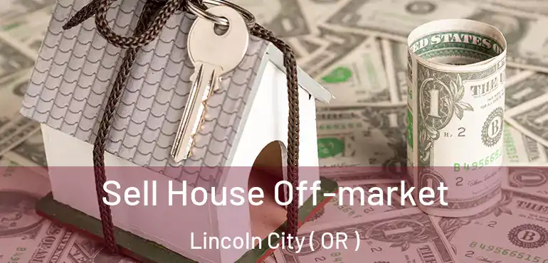  Sell House Off-market Lincoln City ( OR )