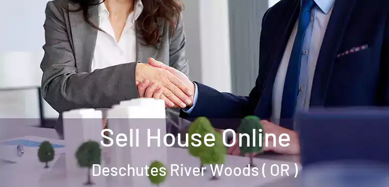  Sell House Online Deschutes River Woods ( OR )