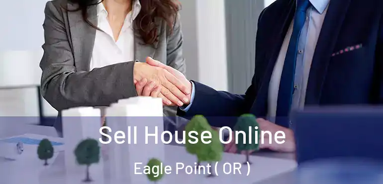  Sell House Online Eagle Point ( OR )