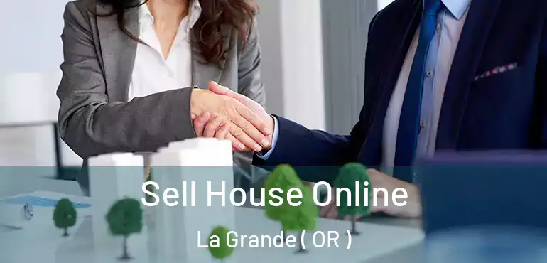 Sell House Online La Grande ( OR )
