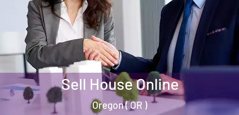  Sell House Online Oregon ( OR )