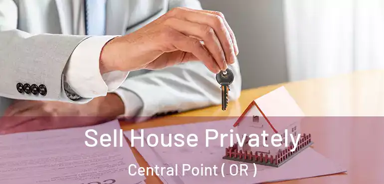  Sell House Privately Central Point ( OR )