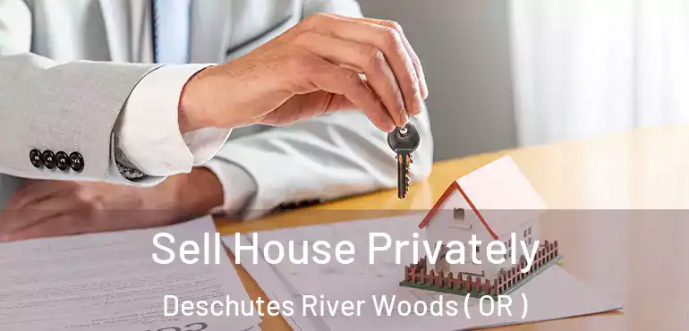  Sell House Privately Deschutes River Woods ( OR )