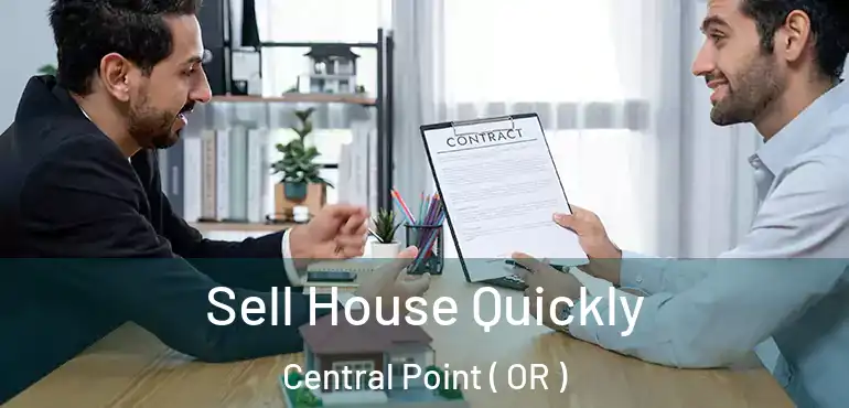  Sell House Quickly Central Point ( OR )