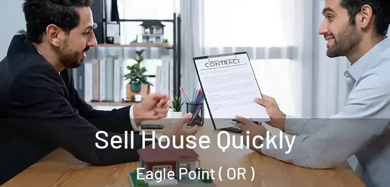  Sell House Quickly Eagle Point ( OR )