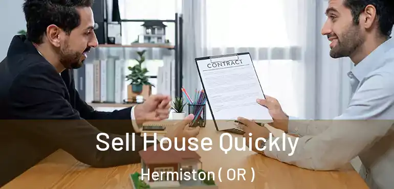  Sell House Quickly Hermiston ( OR )