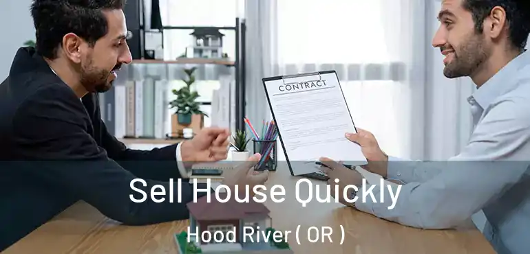  Sell House Quickly Hood River ( OR )
