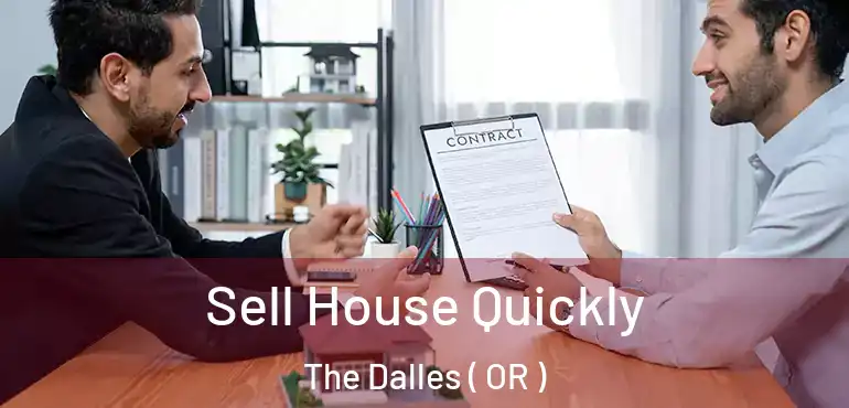  Sell House Quickly The Dalles ( OR )