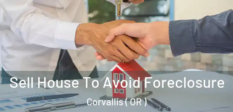  Sell House To Avoid Foreclosure Corvallis ( OR )