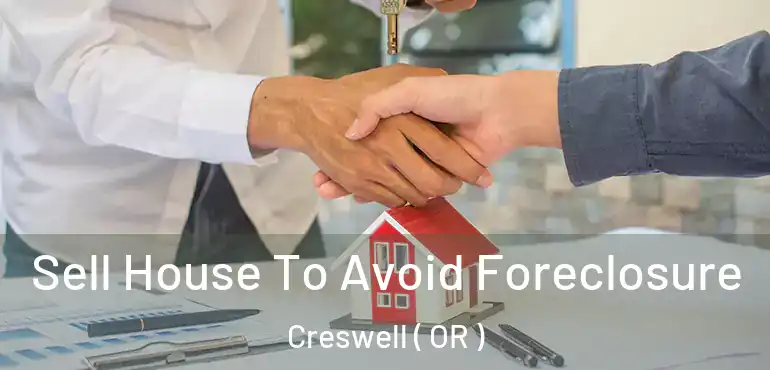  Sell House To Avoid Foreclosure Creswell ( OR )