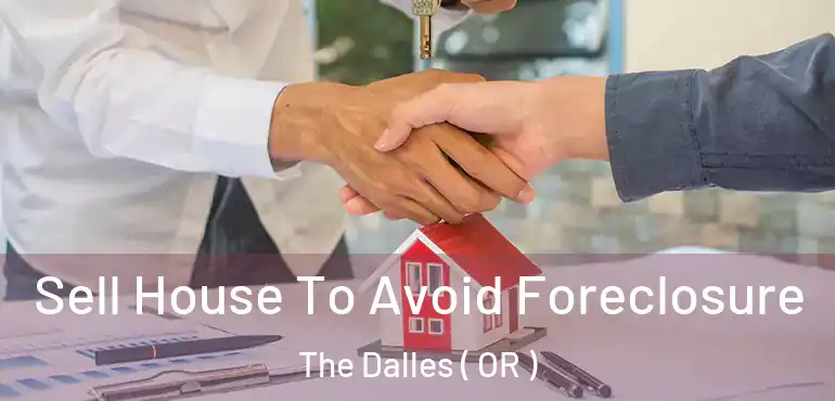  Sell House To Avoid Foreclosure The Dalles ( OR )