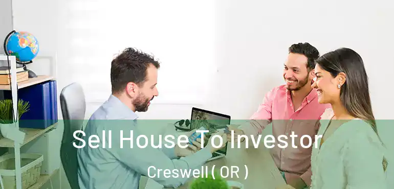  Sell House To Investor Creswell ( OR )