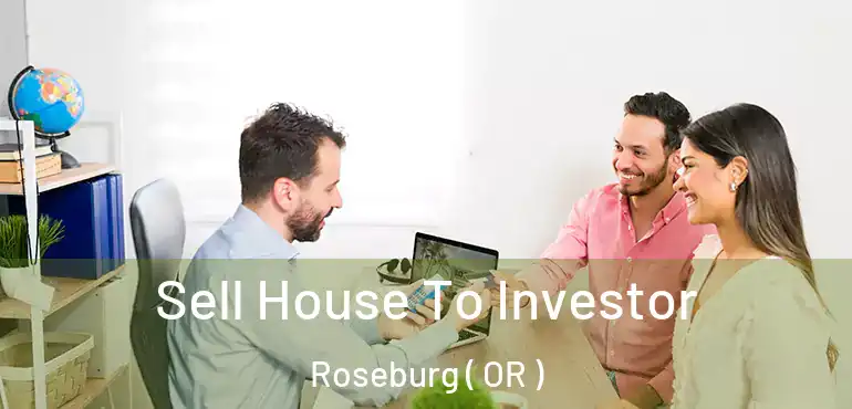  Sell House To Investor Roseburg ( OR )