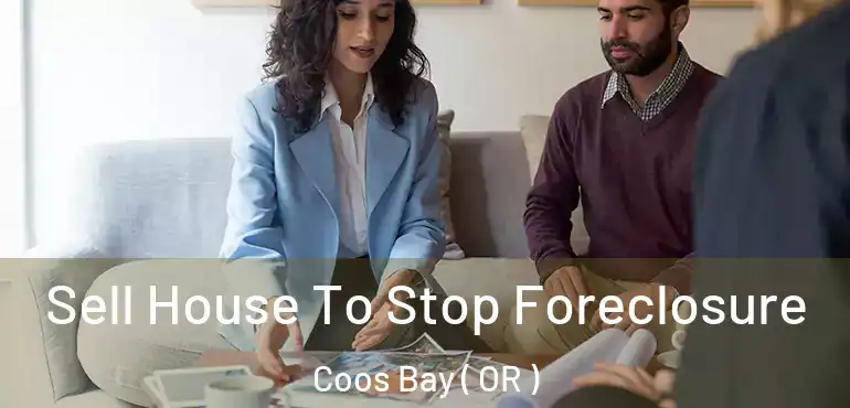  Sell House To Stop Foreclosure Coos Bay ( OR )