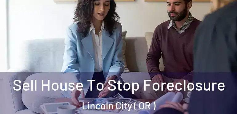  Sell House To Stop Foreclosure Lincoln City ( OR )
