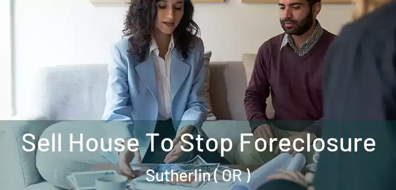  Sell House To Stop Foreclosure Sutherlin ( OR )