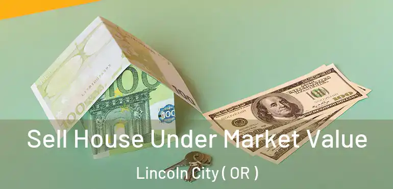  Sell House Under Market Value Lincoln City ( OR )