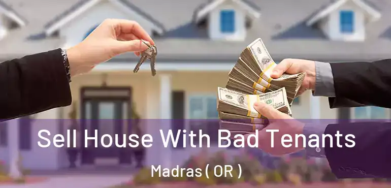  Sell House With Bad Tenants Madras ( OR )