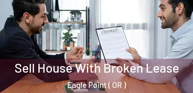  Sell House With Broken Lease Eagle Point ( OR )