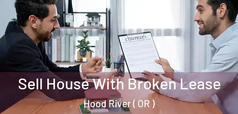  Sell House With Broken Lease Hood River ( OR )