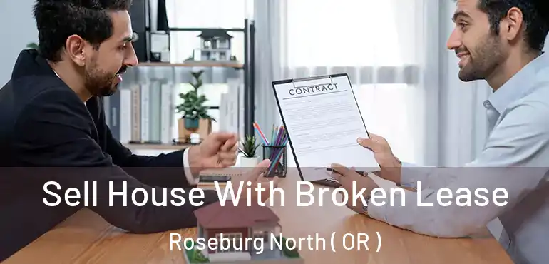  Sell House With Broken Lease Roseburg North ( OR )