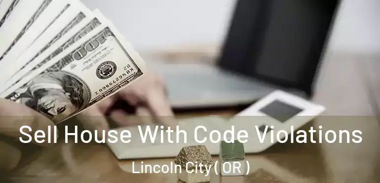  Sell House With Code Violations Lincoln City ( OR )