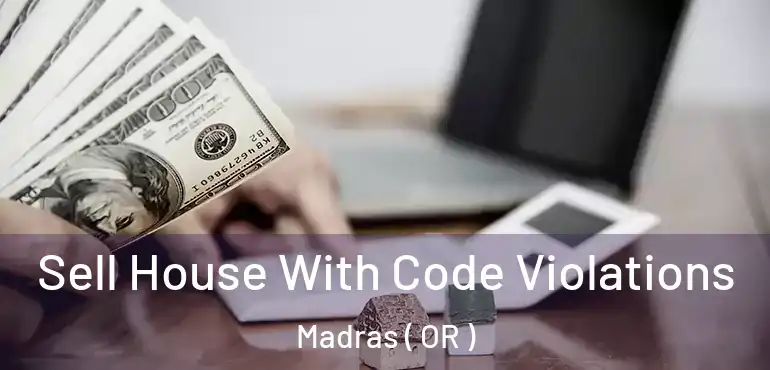  Sell House With Code Violations Madras ( OR )