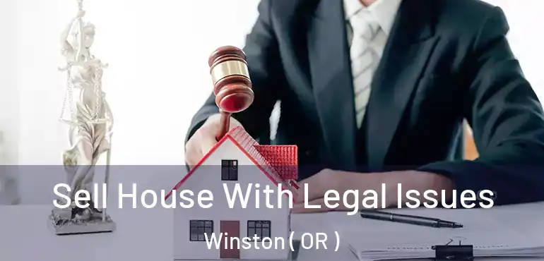  Sell House With Legal Issues Winston ( OR )