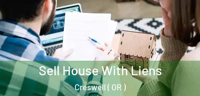  Sell House With Liens Creswell ( OR )