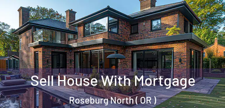  Sell House With Mortgage Roseburg North ( OR )