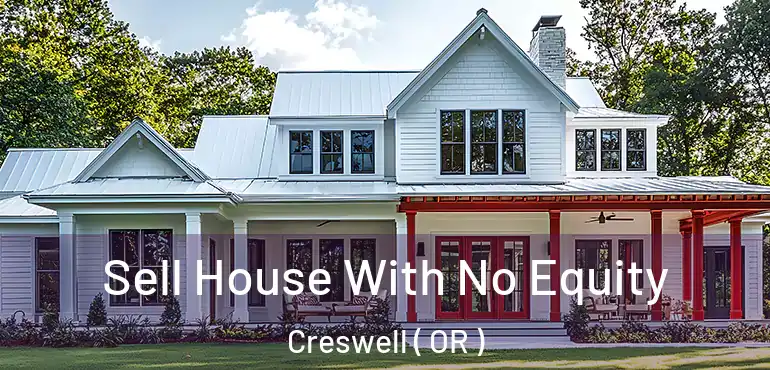  Sell House With No Equity Creswell ( OR )