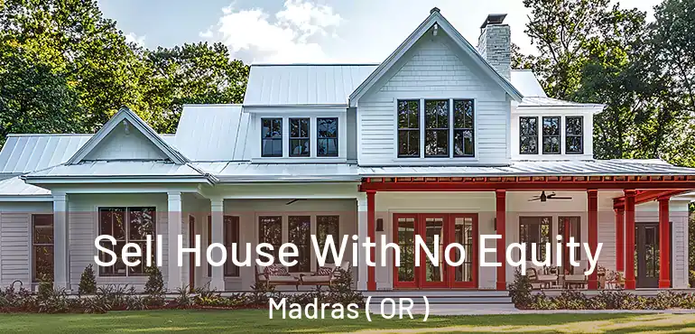  Sell House With No Equity Madras ( OR )