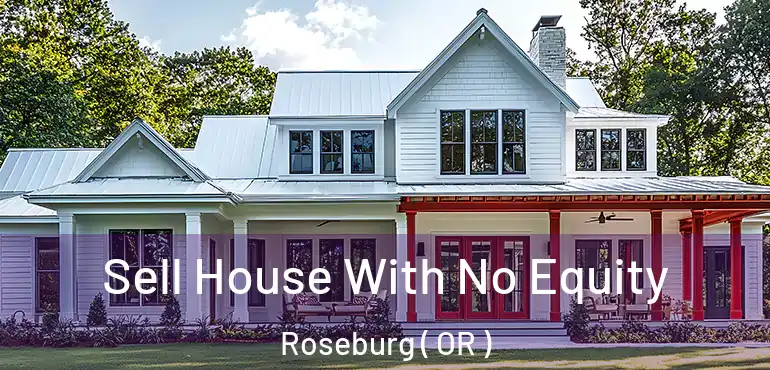  Sell House With No Equity Roseburg ( OR )