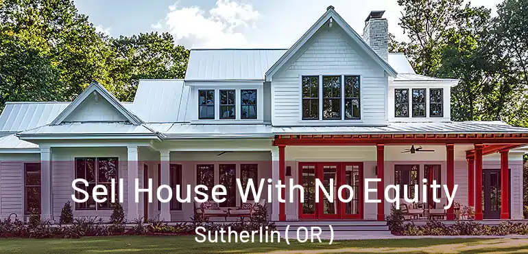  Sell House With No Equity Sutherlin ( OR )