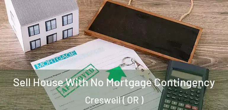  Sell House With No Mortgage Contingency Creswell ( OR )