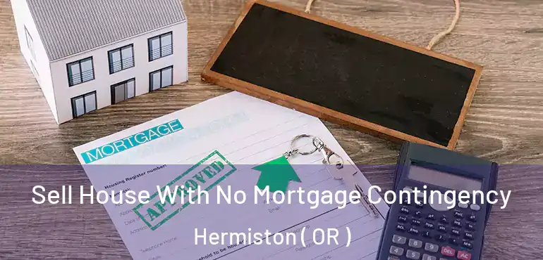  Sell House With No Mortgage Contingency Hermiston ( OR )