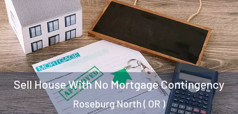  Sell House With No Mortgage Contingency Roseburg North ( OR )